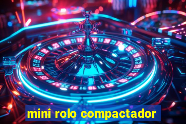 mini rolo compactador